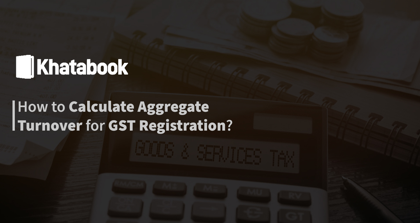 Aggregate Turnover For GST Registration How to Calculate Aggerate
