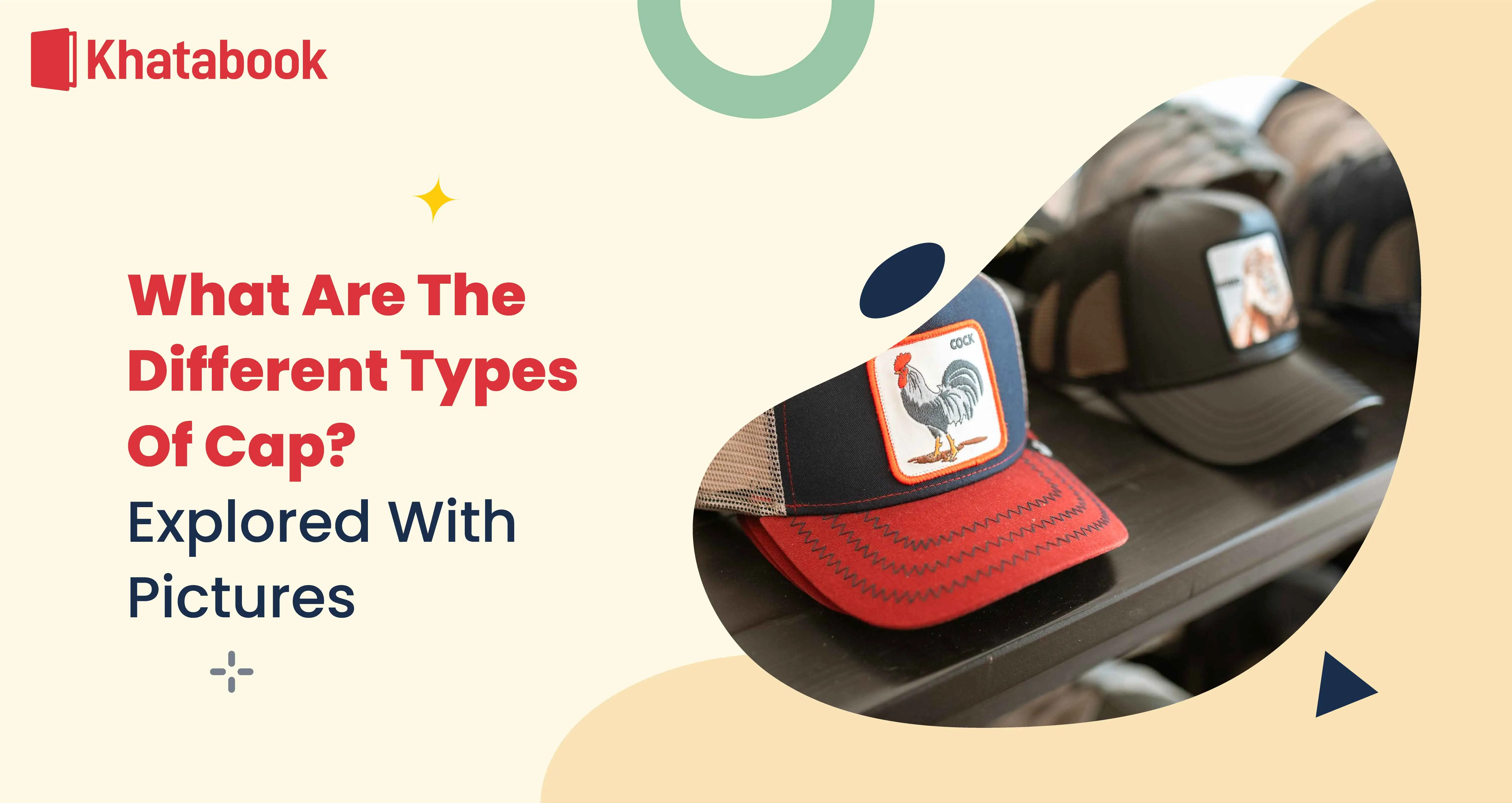 What Are The Different Types Of Caps Explored With Pictures