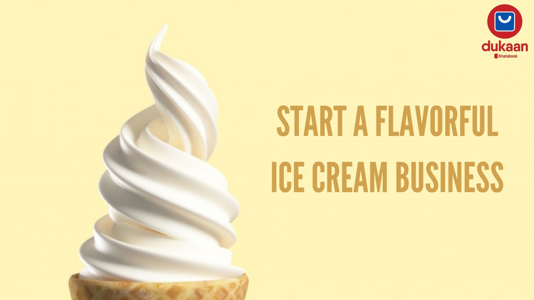 Tips To Start A Small Ice Cream Business Effortlessly | MyDukaan Blog