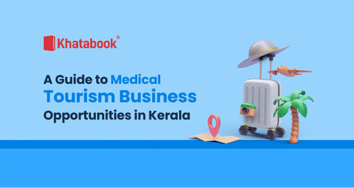 A Guide to Medical Tourism Business Opportunities in Kerala