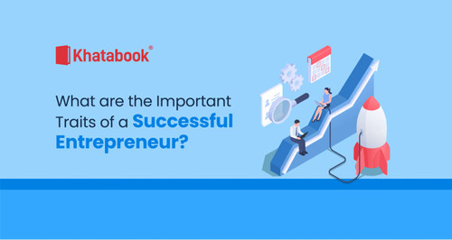 What are the Important Traits of a Successful Entrepreneur?