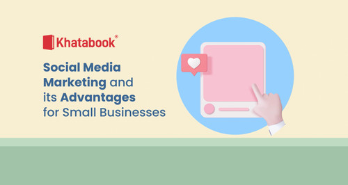 Social Media Marketing and its Advantages for Small Businesses