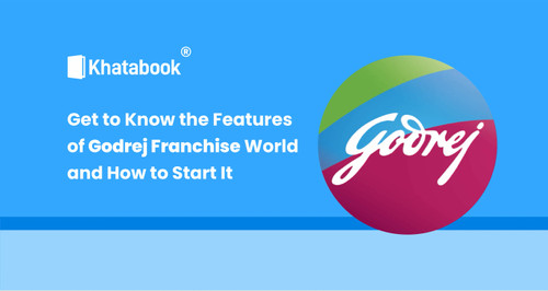 Get to Know the Features of Godrej Franchise World and How to Start It