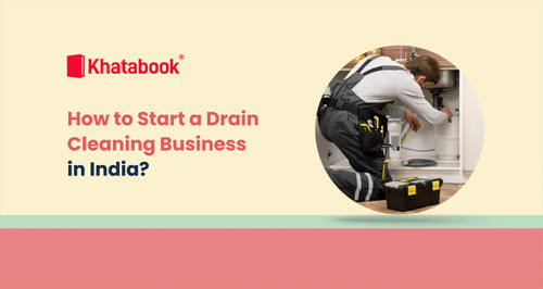 Getting Started with Drain Cleaning Business in India