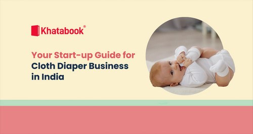 A Guide To Starting Your Own Cloth Diaper Business.